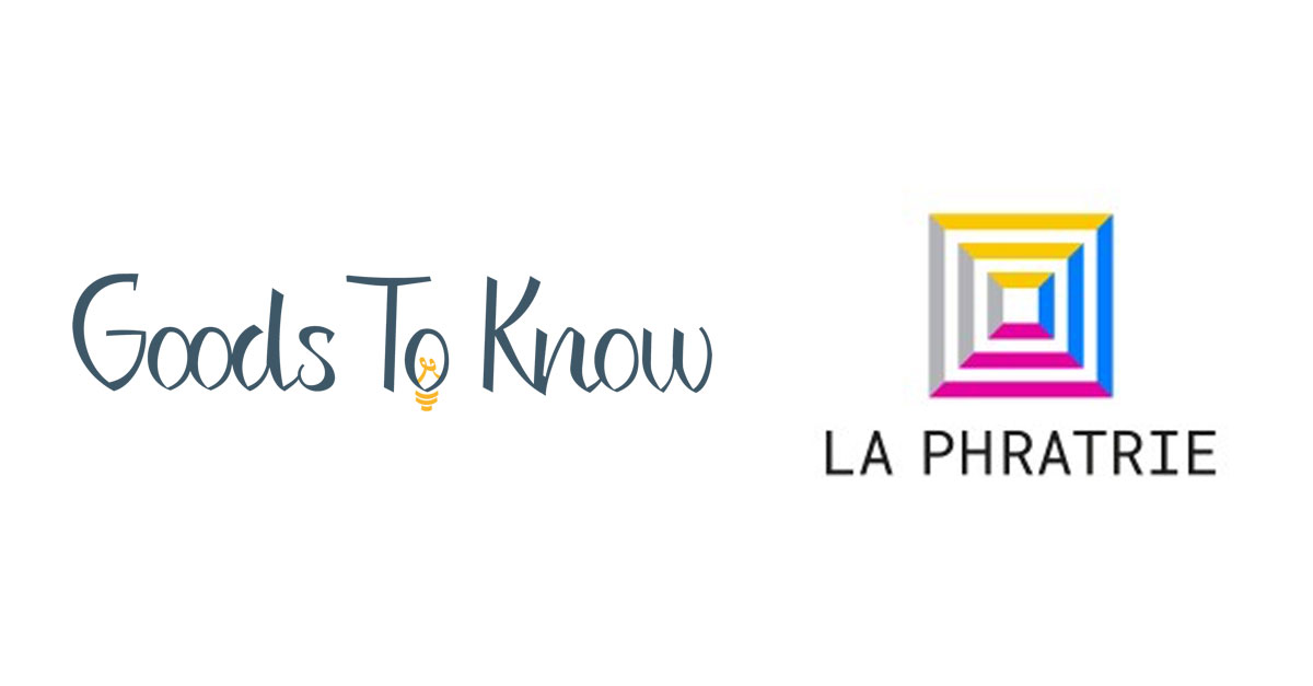 Goods To Know - La Phratrie