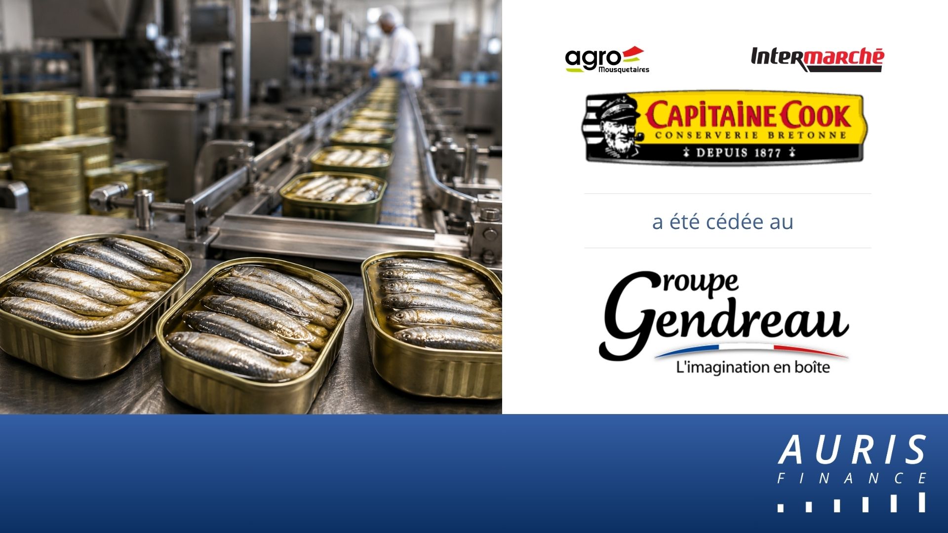 AURIS Finance accompagne Agromousquetaires, filiale du Groupement Mousquetaires dans la cession du site de Capitaine Cook à Plozévet au Groupe Gendreau